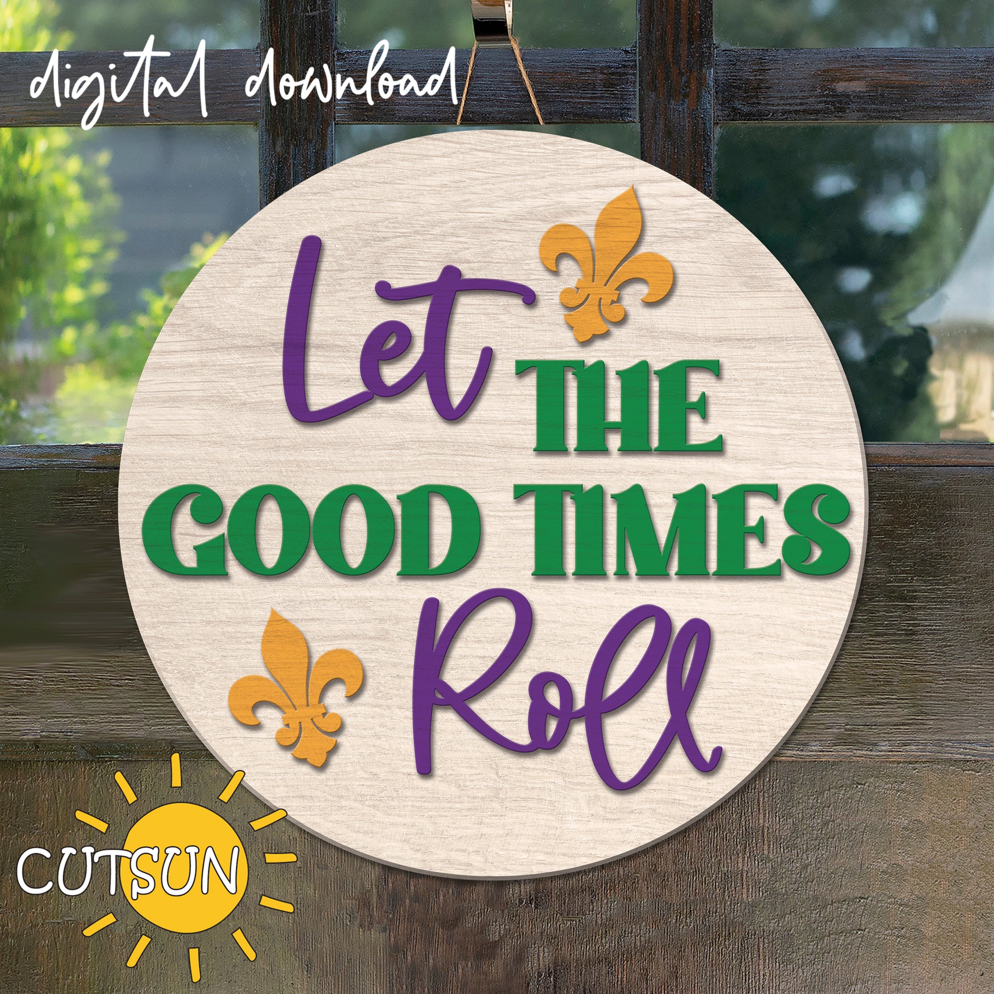 Digital download for a round door hanger featuring the text Let the good times roll, and two fleur-de-lis.