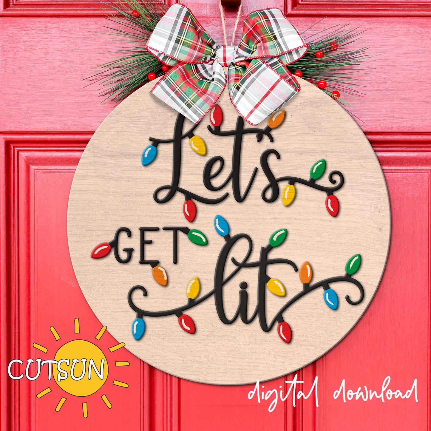 Digital download for a round door hanger with the text Let's get lit and Christmas lights.
