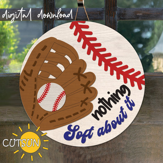 A digital download for a baseball-themed door hanger with the text 'nothing soft about it' and a graphic of a baseball and glove.