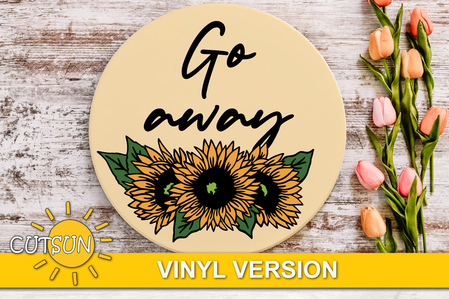 Go away sunflowers bouquet door hanger SVG