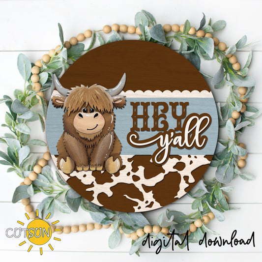 Layered Highland Cow Hey Y’all round door hanger SVG design with rustic farmhouse style, western lettering, and dimensional laser cut details for front door decor.