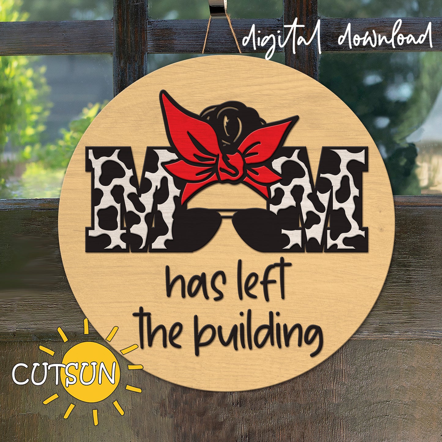 Mom | Mum funny door hanger SVG | Mom has left the building sign with cow print SVG