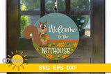 SVG digital download with a funny squirrel holding a nut and with the words Welcome to the Nuthouse