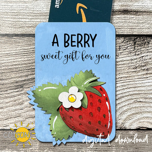 Strawberry gift card holder with layered fruit design and “A Berry Sweet gift for you” text, created as a laser cut SVG with printable PNG files.