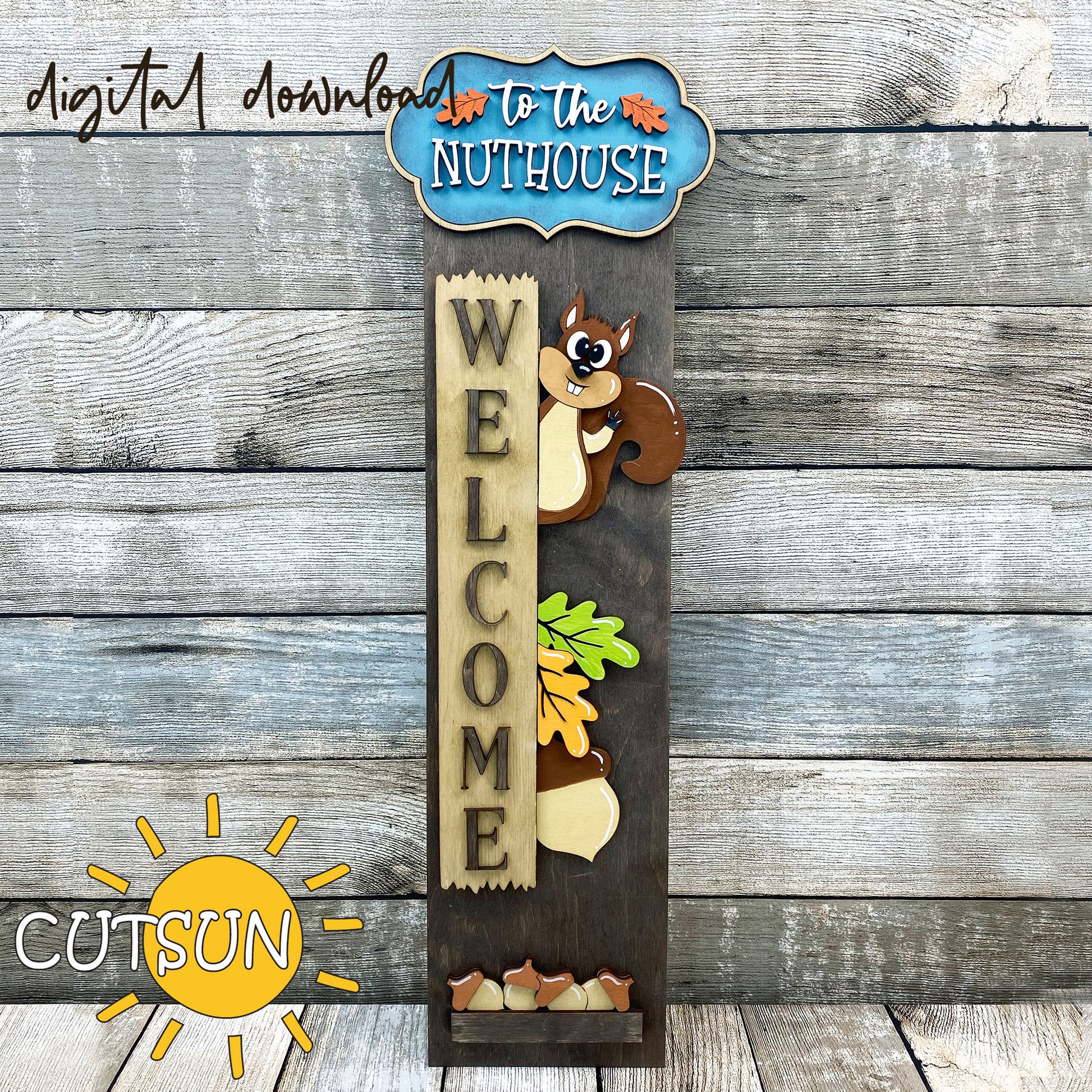 “Welcome to the Nuthouse” porch sign SVG with squirrel, acorns, and fall leaves – laser cut file with interchangeable vertical leaner base.