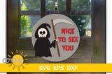 SVG digital download for a door hanger featuring the Grim reaper and the friendly message Nice to see you in a spooky Halloween font