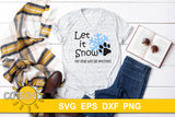 Let it Snow My Dog will be excited svg