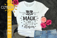 Be the Magic not the illusion SVG