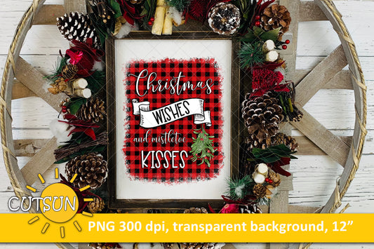 Christmas Wishes and MIstletoe Kisses Sublimation PNG