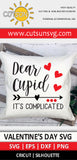 Valentine SVG | Dear Cupid SVG | Sarcastic Valentine SVG