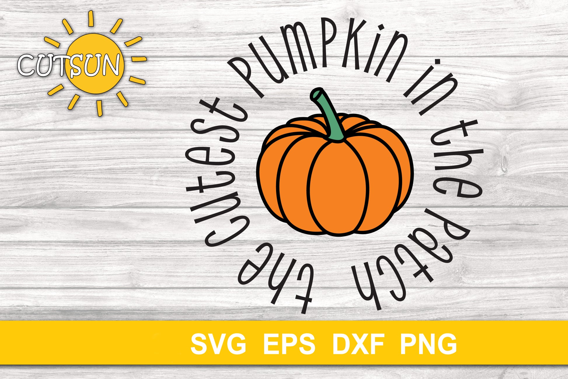 The Cutest Pumpkin in the Patch SVG