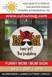 Mom has left the building SVG, funny mom svg, funny mom sign, messy bun svg