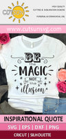 Be the Magic not the illusion SVG